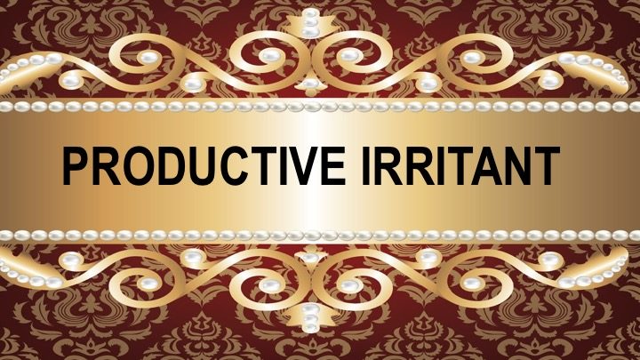 Productive Irritant