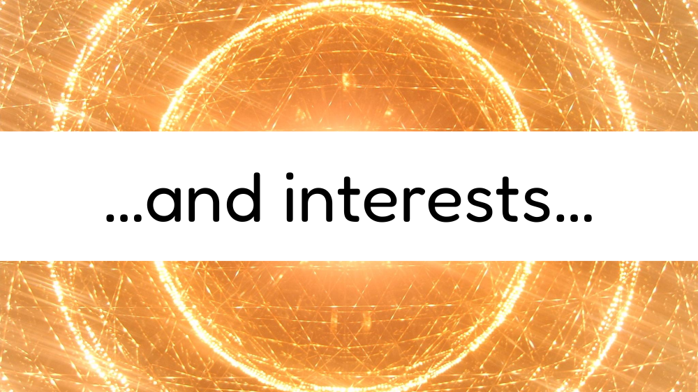 ...and interests