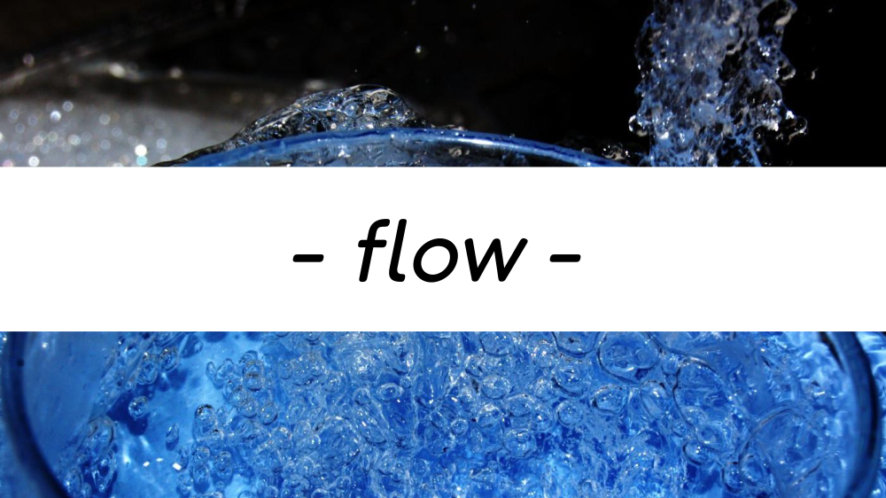 Flow